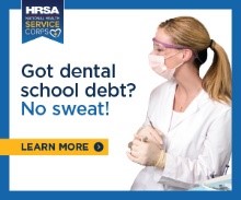 Got dental school debt? No sweat! Learn more about the NHSC Loan Repayment Program