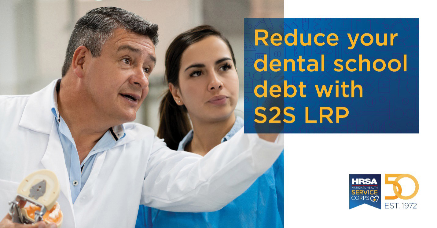 Reduce your dental school debt with S2S LRP