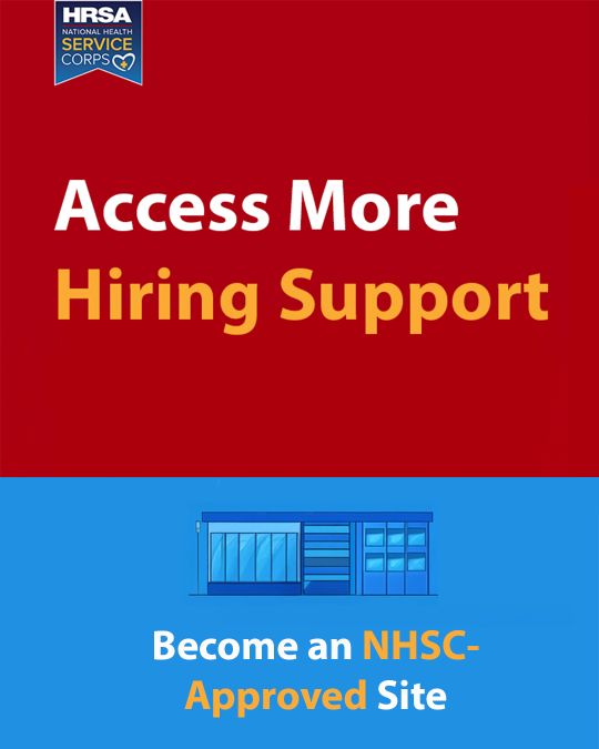 Access More Hiring Support. Become an NHSC-Approved Site.