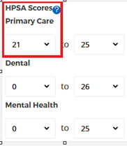Health Workforce Connector. Select the minimum HPSA score for your program and discipline. For example, the CY2026 Primary Care HPSA score for MDs is 21. 
